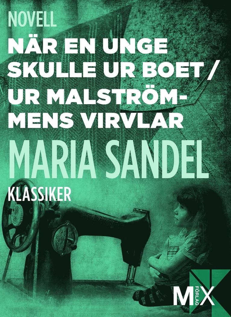 Maria Sandel - När en unge skulle ur boet ; Bland malströmmens virvlar, E-bok