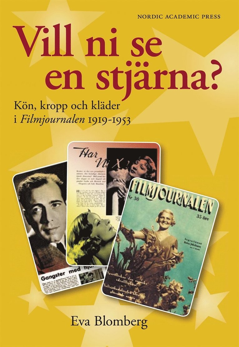 Eva Blomberg - Vill ni se en stjärna : kön, kropp och kläder i Filmjournalen 1919-1953, E-bok