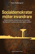 Socialdemokrater mter invandrare : arbetarrrelsen, invandrarna och frmlingsfientligheten i Landskrona