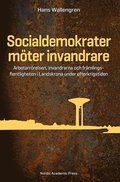 Socialdemokrater möter invandrare : arbetarrörelsen, invandrarna och främlingsfientligheten i Landskrona