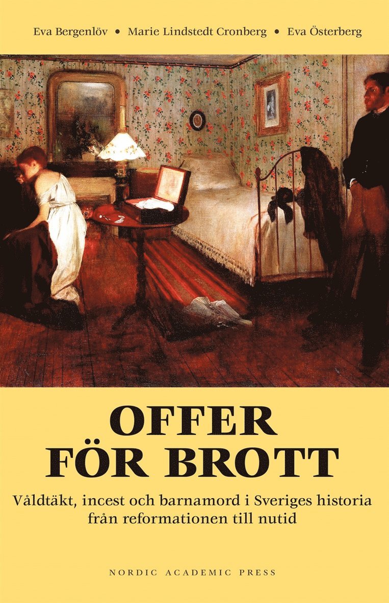 Eva Bergenlöv, Eva Österberg, Marie Lindstedt Cronberg - Offer för brott : våldtäkt, incest och barnamord i Sveriges historia från reformationen till nutid, E-bok