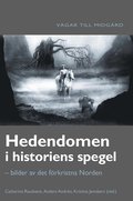 Hedendomen i historiens spegel : bilder av det frkristna Norden