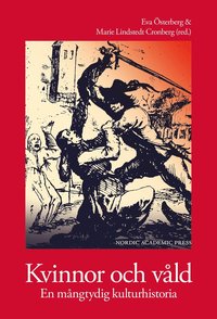 Kvinnor och v�ld : en m�ngtydig kulturhistoria