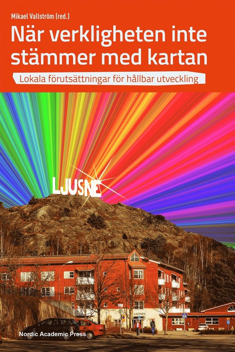 Mikael Vallström - När verkligheten inte stämmer med kartan : lokala förutsättningar för hållbar utveckling, E-bok