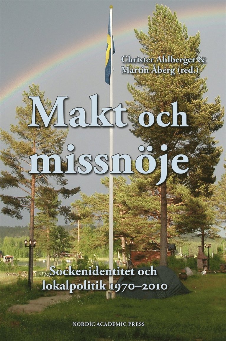 Martin Åberg, Christer Ahlberger - Makt och missnöje : sockenidentitet och lokalpolitik 1970-2010, E-bok