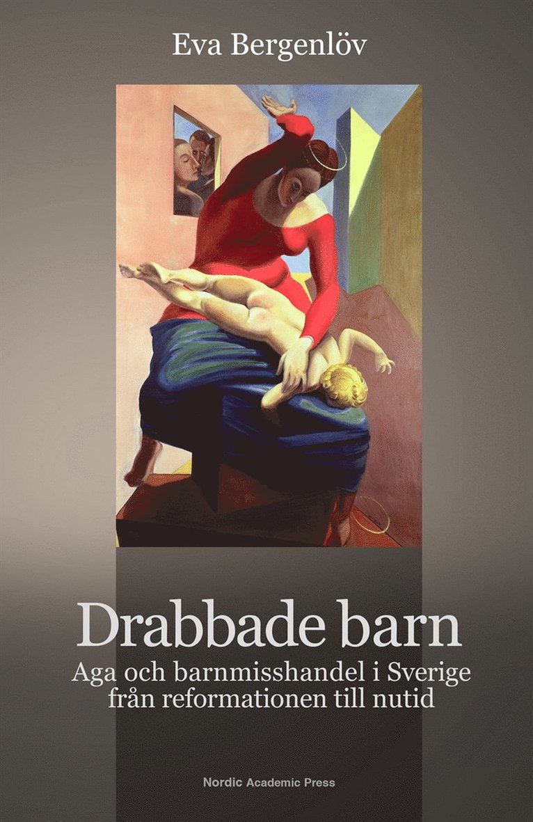 Eva Bergenlöv - Drabbade barn : aga och barnmisshandel i Sverige från reformationen till nutid, E-bok