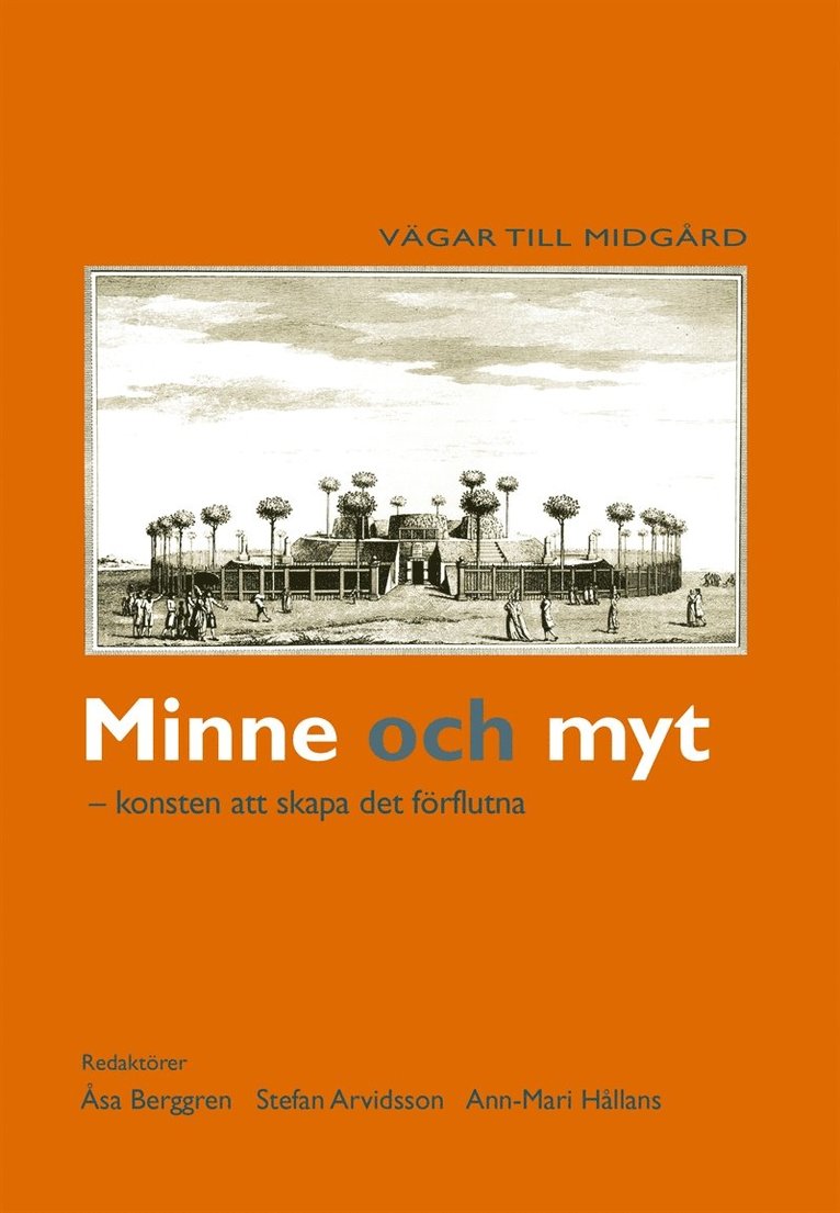 Åsa Berggren, Stefan Arvidsson, Ann-Mari Hållans Stenholm - Minne och myt : konsten att skapa det förflutna, E-bok