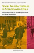 Social transformations in scandinavian cities : nordic perspectives on urban marginalization and social sustainability