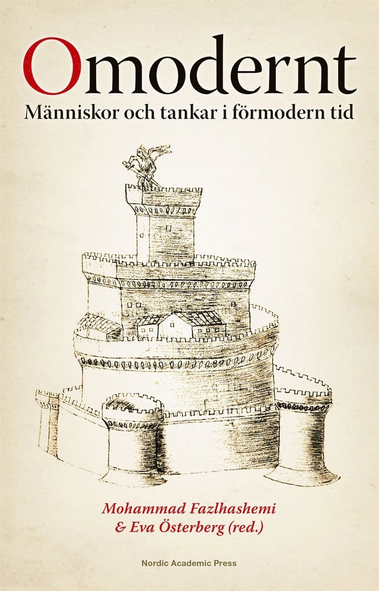 Mohammad Fazlhashemi, Eva Österberg - Omodernt : människor och tankar i förmodern tid, E-bok
