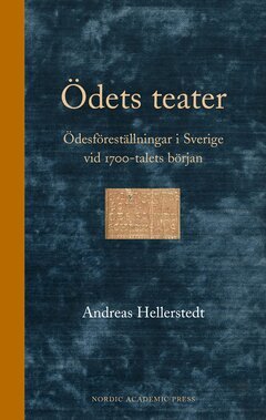 Andreas Hellerstedt - Ödets teater : ödesföreställningar i Sverige vid 1700-talets början, E-bok