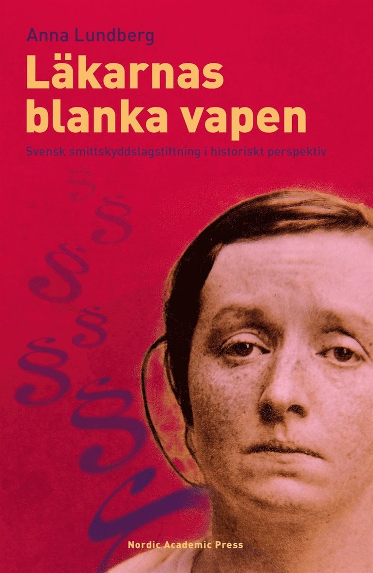 Anna Lundberg - Läkarnas blanka vapen : svensk smittskyddslagstiftning i historiskt perspektiv, E-bok