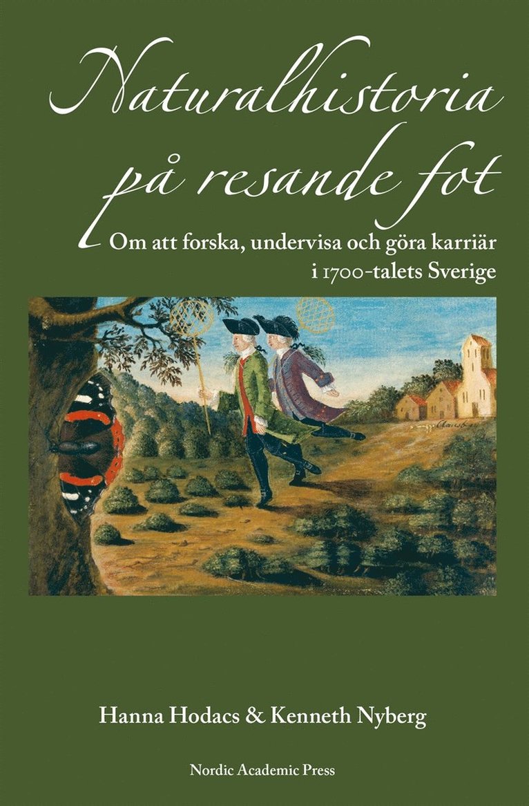 Hanna Hodacs, Kenneth Nyberg - Naturalhistoria på resande fot : om att forska, undervisa och göra karriär i 1700-talets Sverige, E-bok
