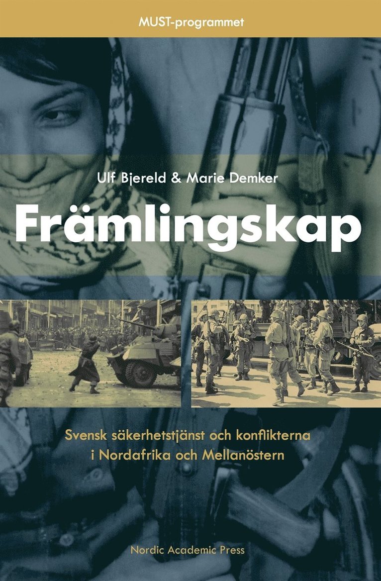Ulf Bjereld, Marie Demker - Främlingskap : svensk säkerhetstjänst och konflikterna i Nordafrika och Mellanöstern, E-bok