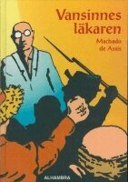 Machado de Assis - Vansinnesläkaren, Inbunden
