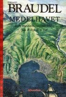 Fernand Braudel - Medelhavet och medelhavsvärlden på Filip II:s tid, Inbunden