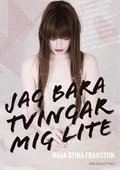 Jag bara tvingar mig lite