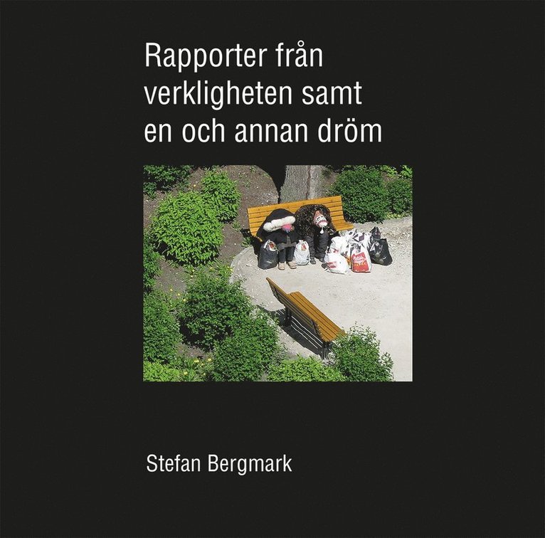 Stefan Bergmark - Rapporter från verkligheten samt en och annan dröm, Häftad