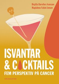 e-Bok Isvantar och cocktails   fem perspektiv på cancer