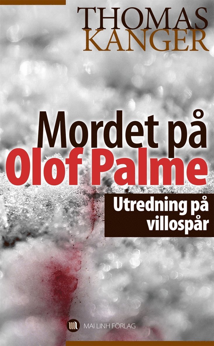 Thomas Kanger - Mordet på Olof Palme : Utredning på villospår, E-bok