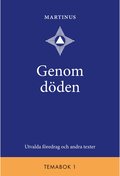 Genom d�den : utvalda f�redrag och andra texter