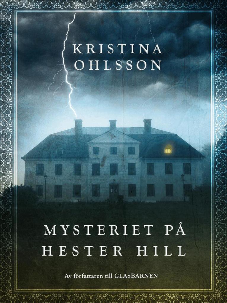 Kristina Ohlsson - Mysteriet på Hester Hill, E-bok