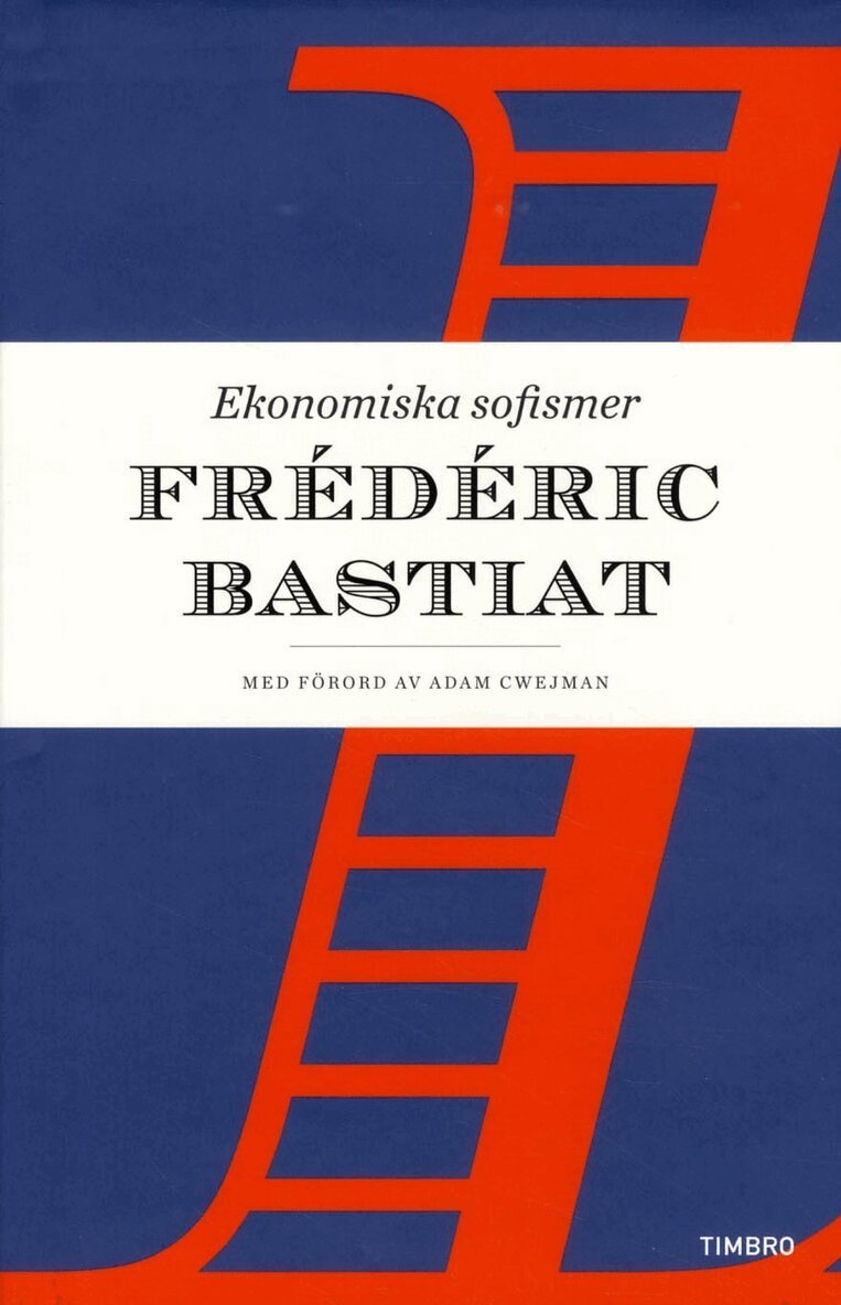 Frédéric Bastiat - Ekonomiska sofismer, Inbunden