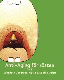 Elisabeth Bengtson-Opitz, Sophie Opitz Anti-Aging för rösten. Del 2