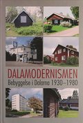 Dalamodernismen- Bebyggelse i Dalarna 1930-1980