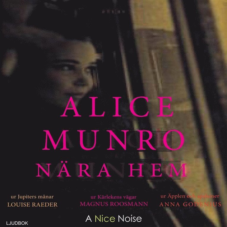 Alice Munro - Nära hem, Ljudbok