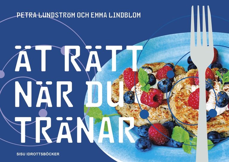 Emma Lindblom, Petra Lundström - Ät rätt när du tränar, Häftad