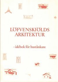 Charles Emil Löfvenskiöld - Löfvenskiölds arkitektur, Häftad