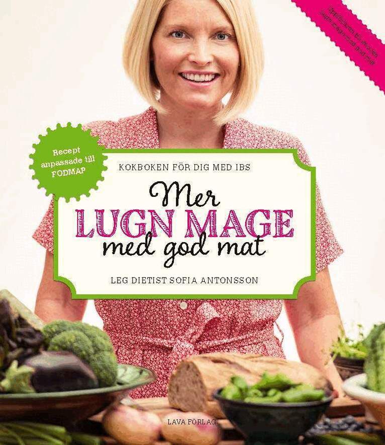 Sofia Antonsson - Mer lugn mage med god mat : kokboken för dig med IBS, Inbunden