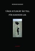V�ra kylsk�p �r till f�r barnens lik