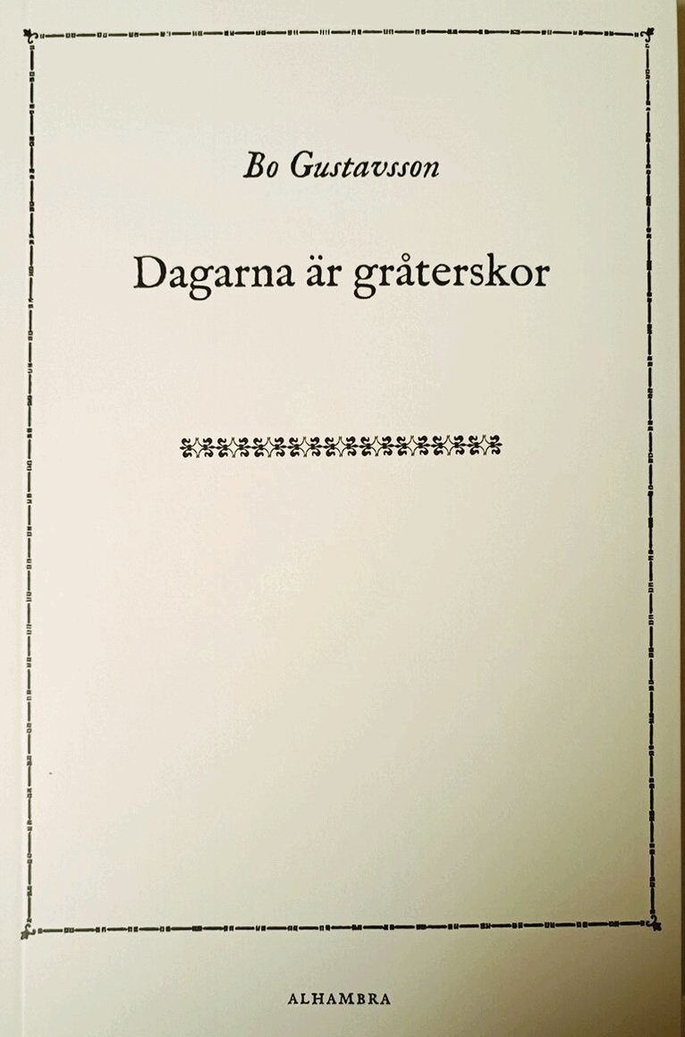 Bo Gustavsson - Dagarna är gråterskor, Häftad