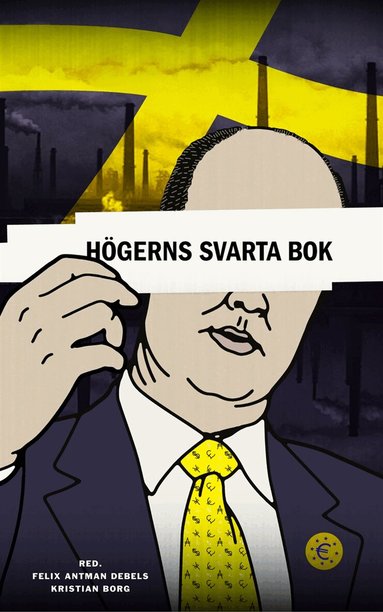 Åsa Linderborg, Jan-Erik Pettersson, Kristofer Flensmarck, Benny NIlsson, Ivar Andersen, Pierre Gilly, Daniel Suhonen, Kajsa Ekis Ekman, Salka Sandén, Kalle Holmqvist, Ann Charlott Altstadt, Conny C-A Malmqvist, Ali Esbati, Björn Fridén, Linn Hjort, Aron Etzler, Mikael Nyberg, Felix Antman Debels, Kristian Borg - Högerns svarta bok, E-bok