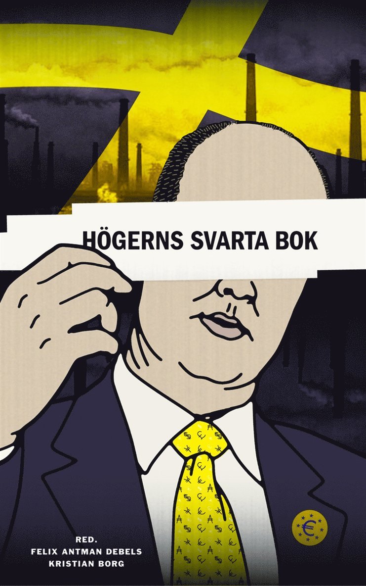 Åsa Linderborg, Jan-Erik Pettersson, Kristofer Flensmarck, Benny NIlsson, Ivar Andersen, Pierre Gilly, Daniel Suhonen, Kajsa Ekis Ekman, Salka Sandén, Kalle Holmqvist, Ann Charlott Altstadt, Conny C-A Malmqvist, Ali Esbati, Björn Fridén, Linn Hjort, Aron Etzler, Mikael Nyberg, Felix Antman Debels, Kristian Borg - Högerns svarta bok, E-bok