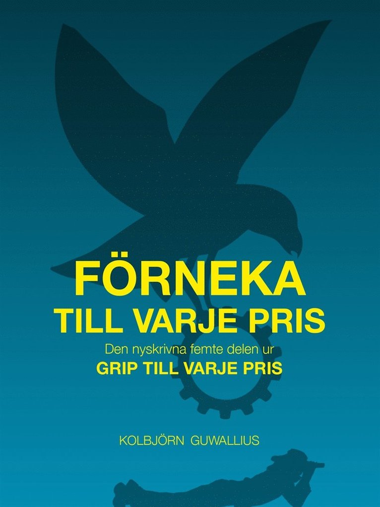 Kolbjörn Guwallius - Förneka till varje pris, E-bok