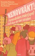 Renovrkt! : hyresvrdars makt(spel) och hur du tar striden