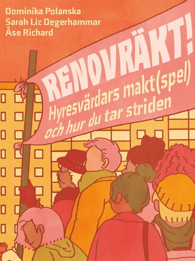 Dominika Polanska, Sarah Degerhammar, Åse Richard - Renovräkt! : Hyresvärdars makt(spel) och hur du tar striden, E-bok
