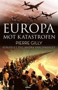 Europa mot katastrofen : Förspelet till andra världskriget