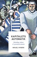 Kapitalets automatik : mnskliga robotar och systematisk dumhet