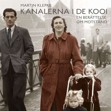 Martin Klepke - Kanalerna i De Kooi : En berättelse om motstånd, Ljudbok