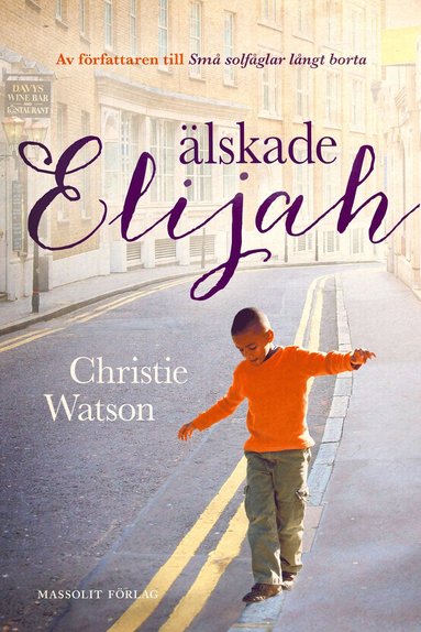 Christie Watson - Älskade Elijah, Inbunden