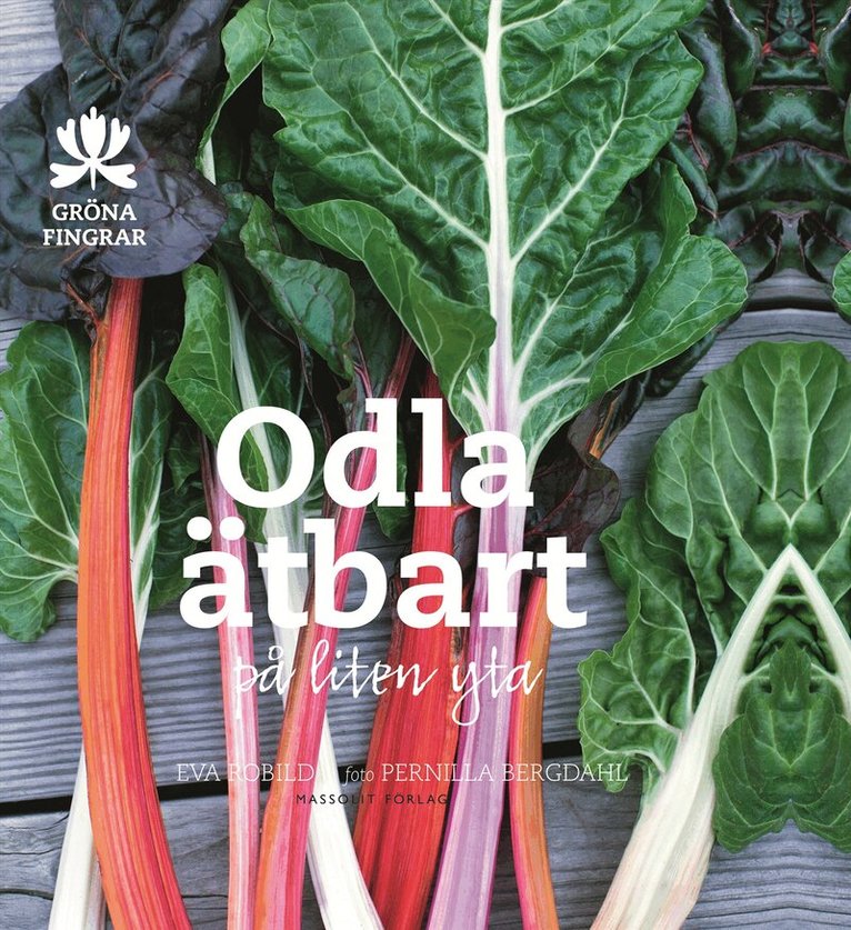 Eva Robild - Odla ätbart på liten yta, Inbunden