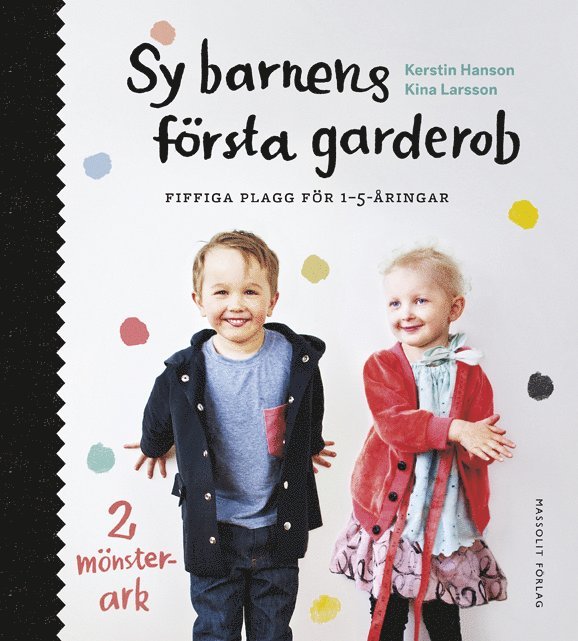 Kerstin Hanson, Kina Larsson - Sy barnens första garderob : fiffiga plagg för 1-5-åringar, Inbunden