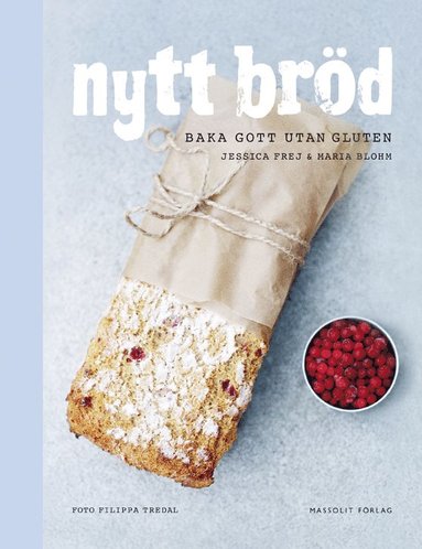 Jessica Frej, Maria Blohm - Nytt bröd : baka gott utan gluten, Inbunden