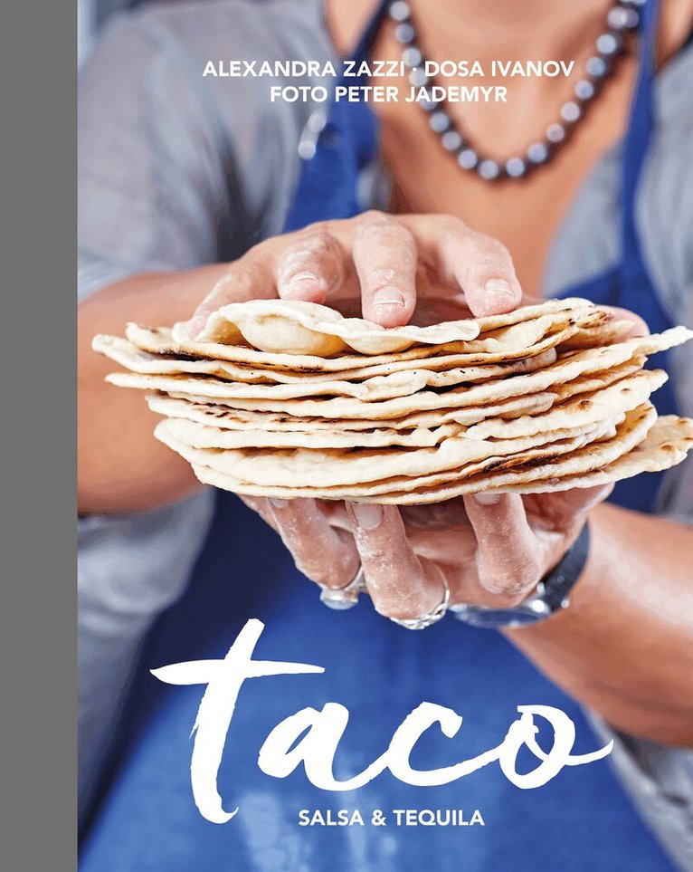 Alexandra Zazzi, Dosa Ivanov - Taco, salsa & tequila, Inbunden