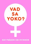 Vad sa Yoko? 265 frgor om kvinnor