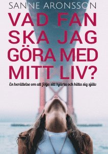Sanne Aronsson - Vad fan ska jag göra med mitt liv?, Kartonnage