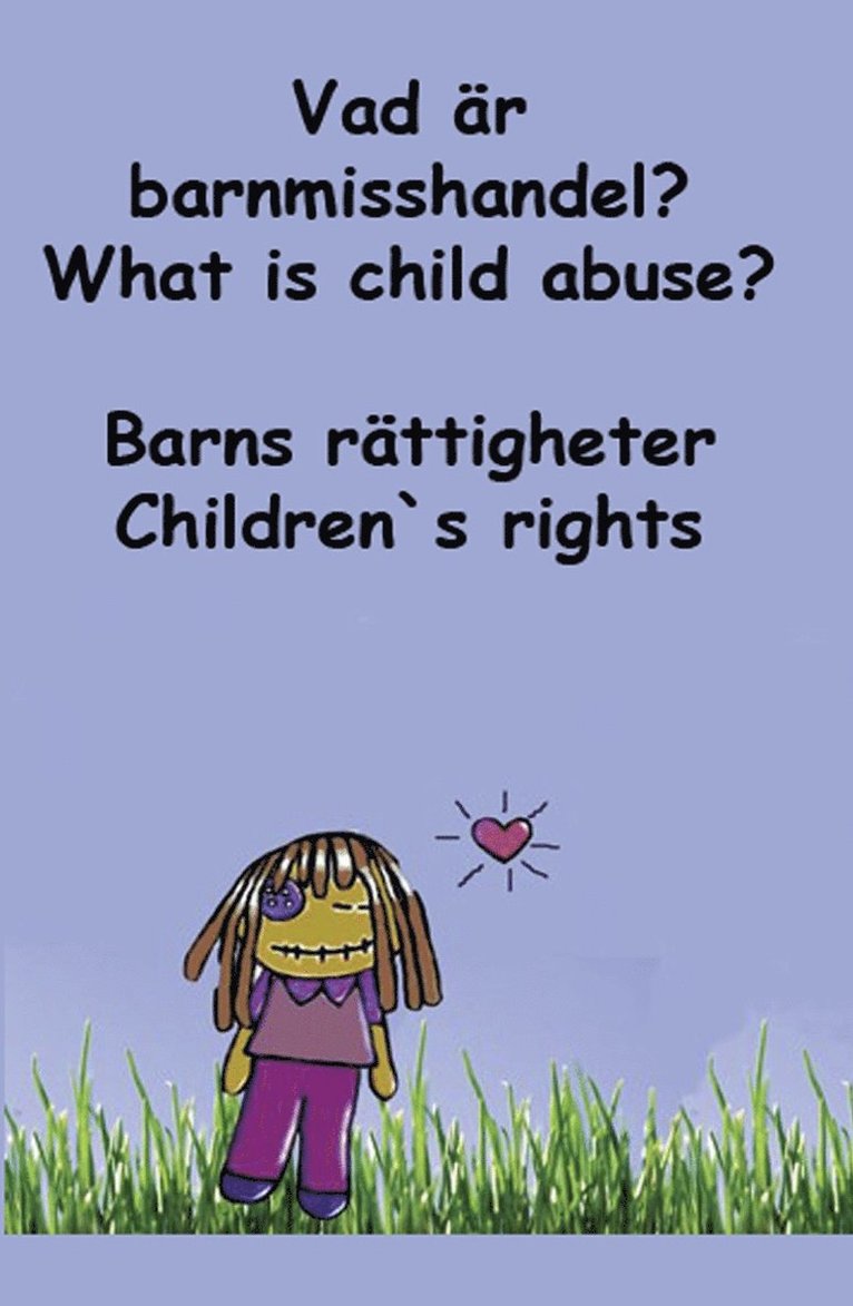 Kvinnojouren i Höganäs - Barns rättigheter : vad är barnmisshandel? / Children´s rights : what is child abuse?, Häftad